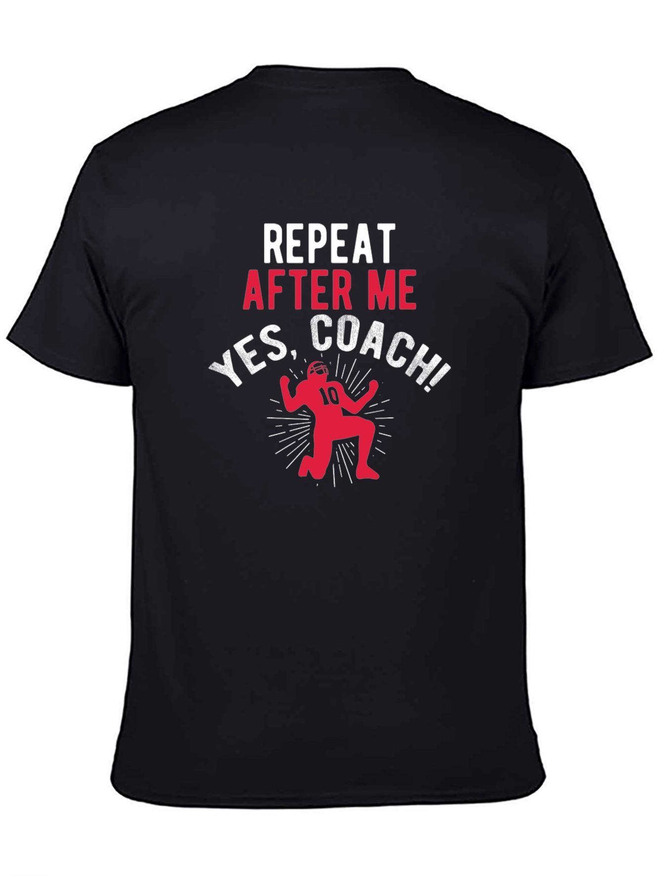 Repeat After Me Yes Coach T-Shirt