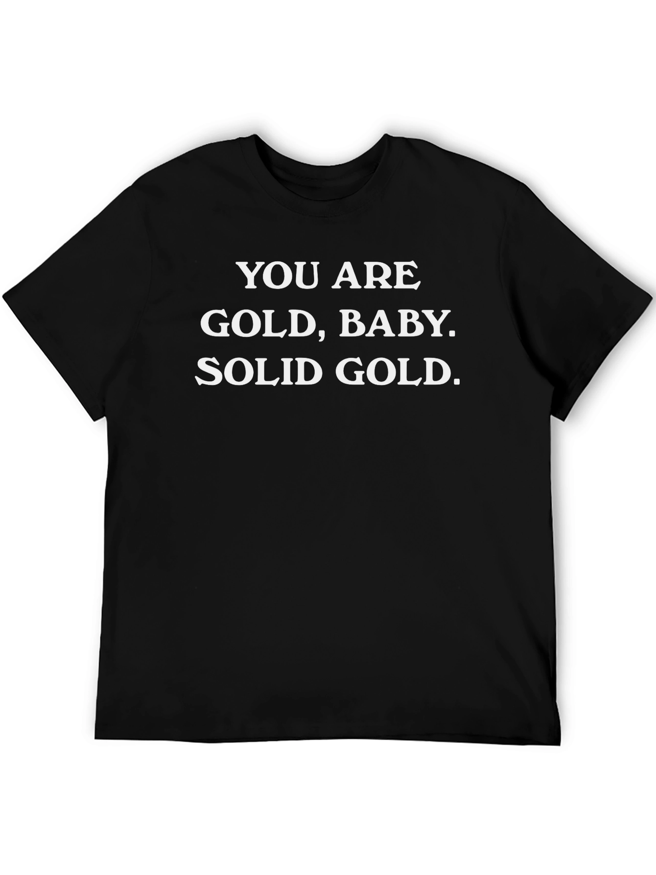 You Are Gold Baby Solid Gold T-Shirt