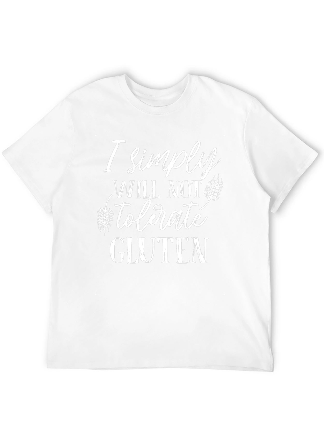 I Simply Will Not Tolerate Gluten T-Shirt