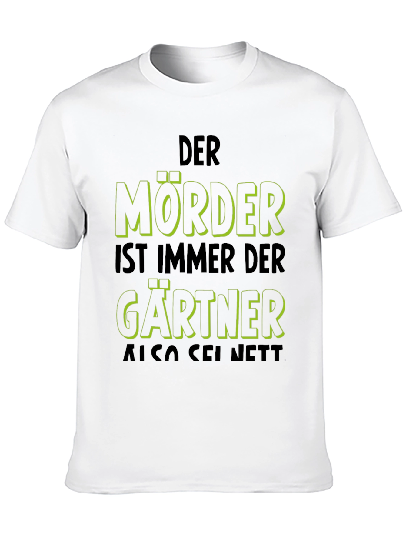 Der Mörder Ist Immer Der Gärtner Funny T-Shirt