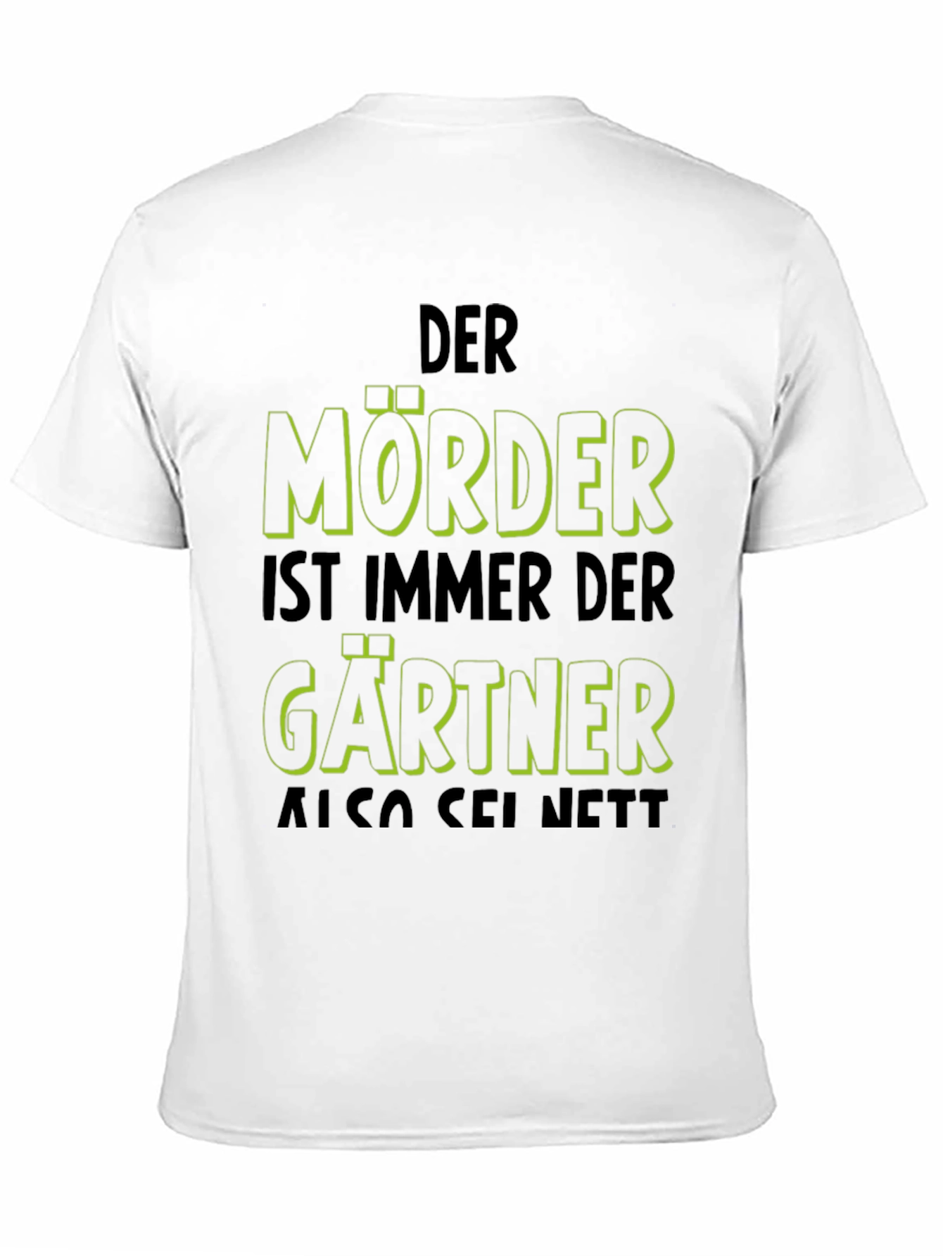 Der Mörder Ist Immer Der Gärtner Funny T-Shirt