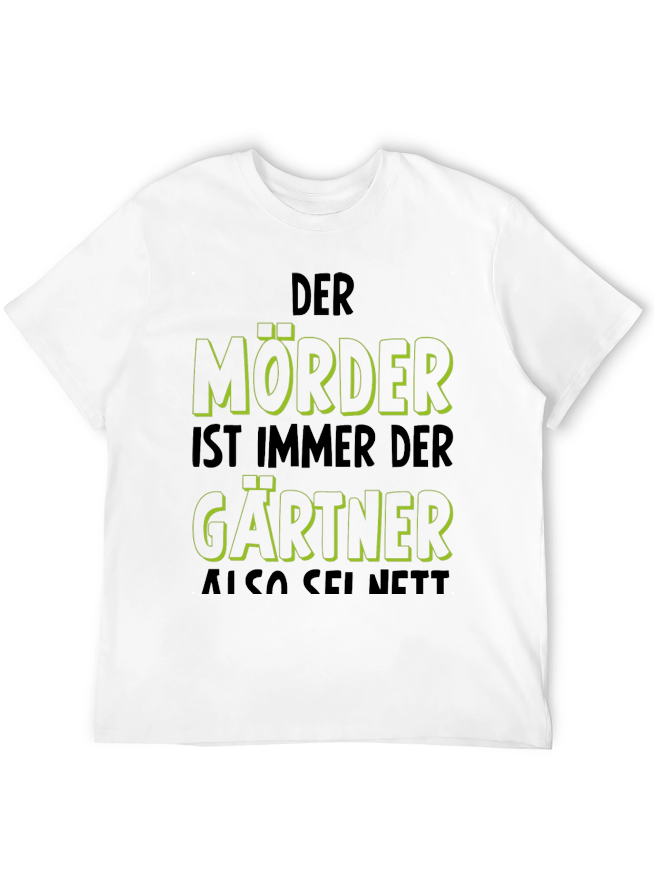 Der Mörder Ist Immer Der Gärtner Funny T-Shirt