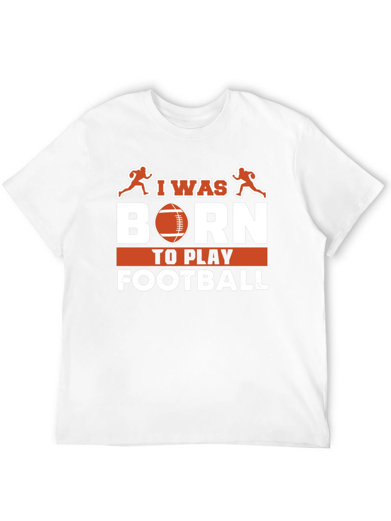 I Was Born To Play Football T-Shirt
