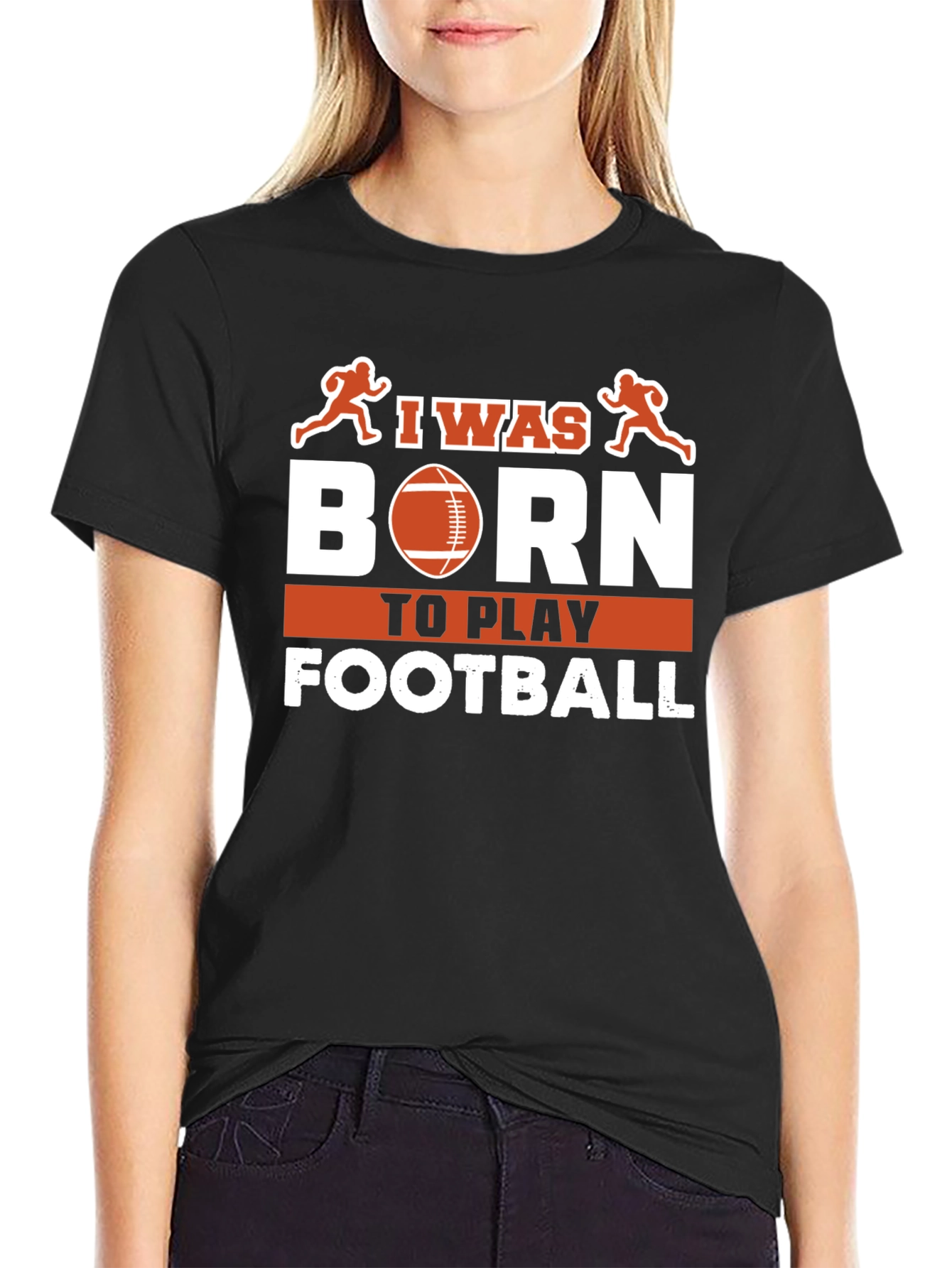 I Was Born To Play Football T-Shirt