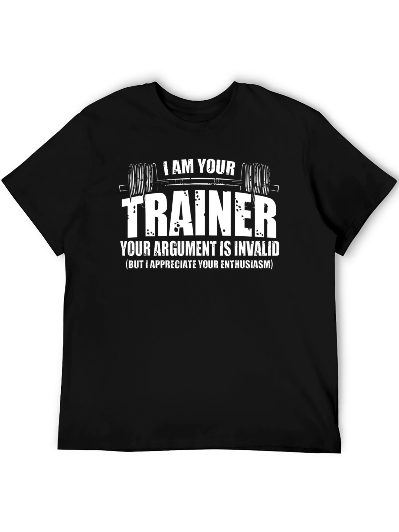 I Am Your Trainer Novelty Graphic T-Shirt