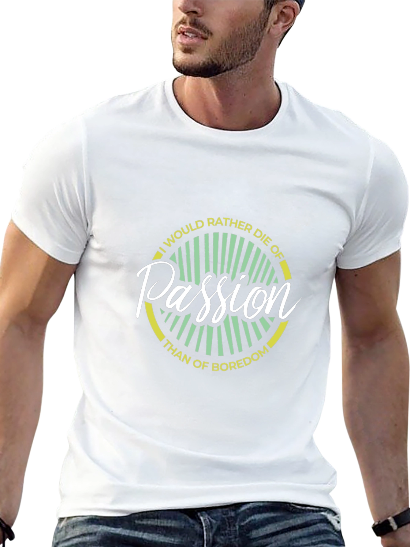 Passion T-Shirt -  Die of Passion Not Boredom