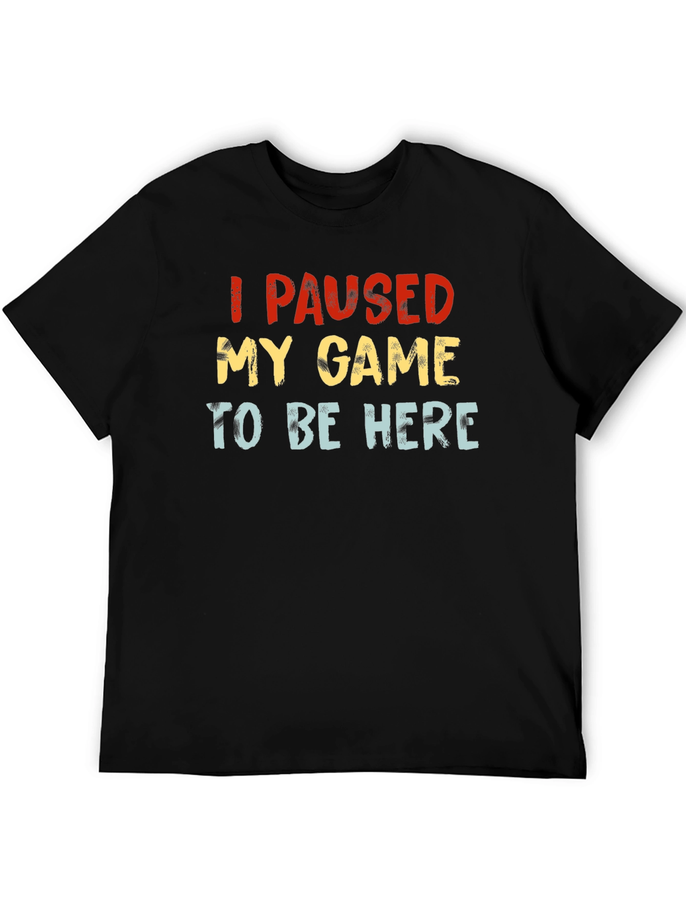 I Paused My Game Black Graphic T-Shirt