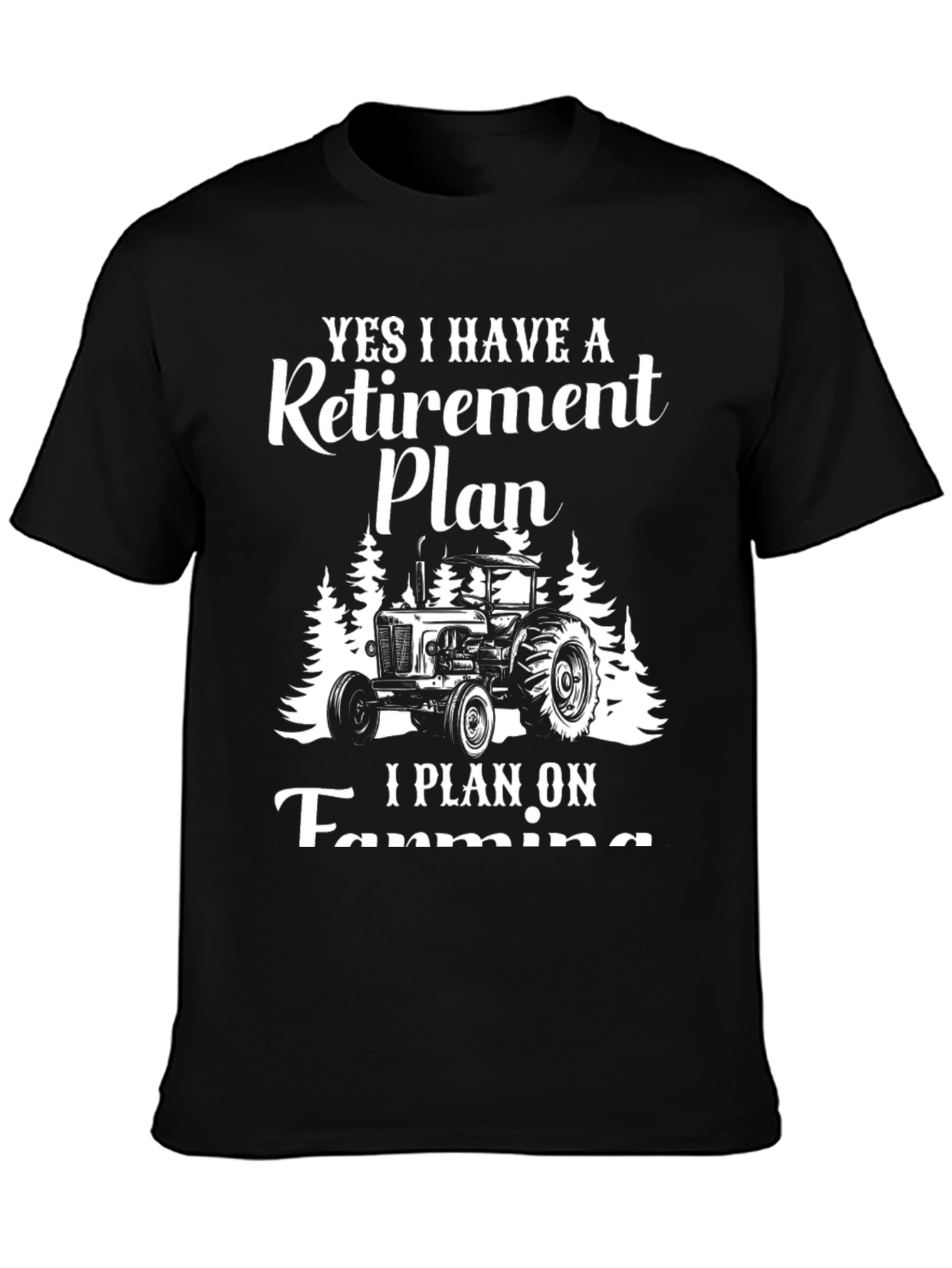 Retirement Plan Farming Graphic Tee