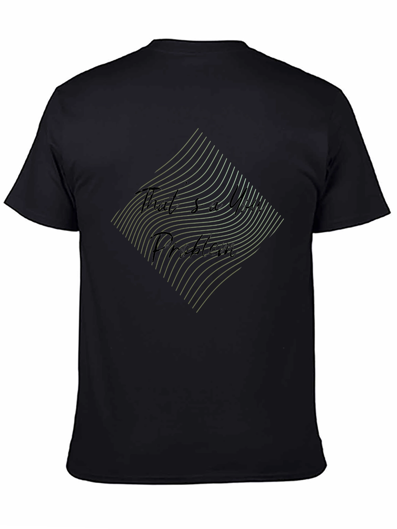 Thats a You Problem Graphic Tee - Black