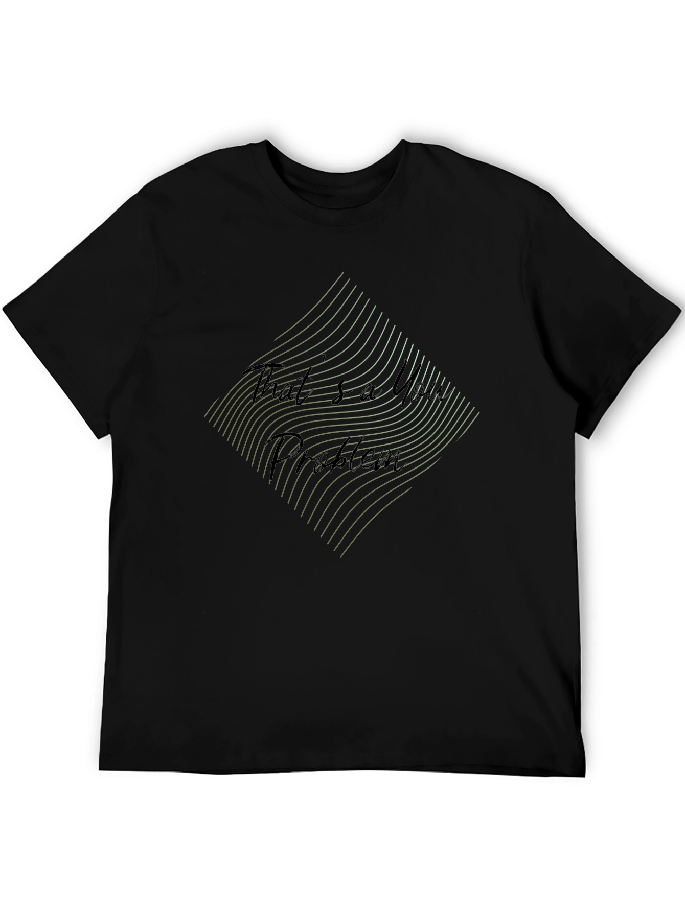 Thats a You Problem Graphic Tee - Black