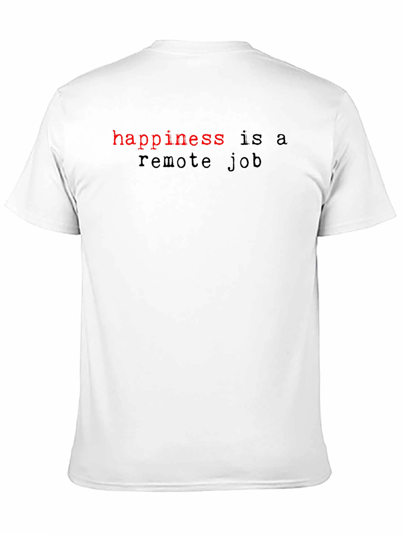 Happiness is a Remote Job T-Shirt