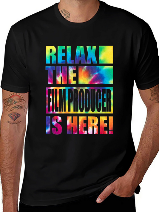 Relax the Film Producer is Here! Tie Dye Graphic T-Shirt