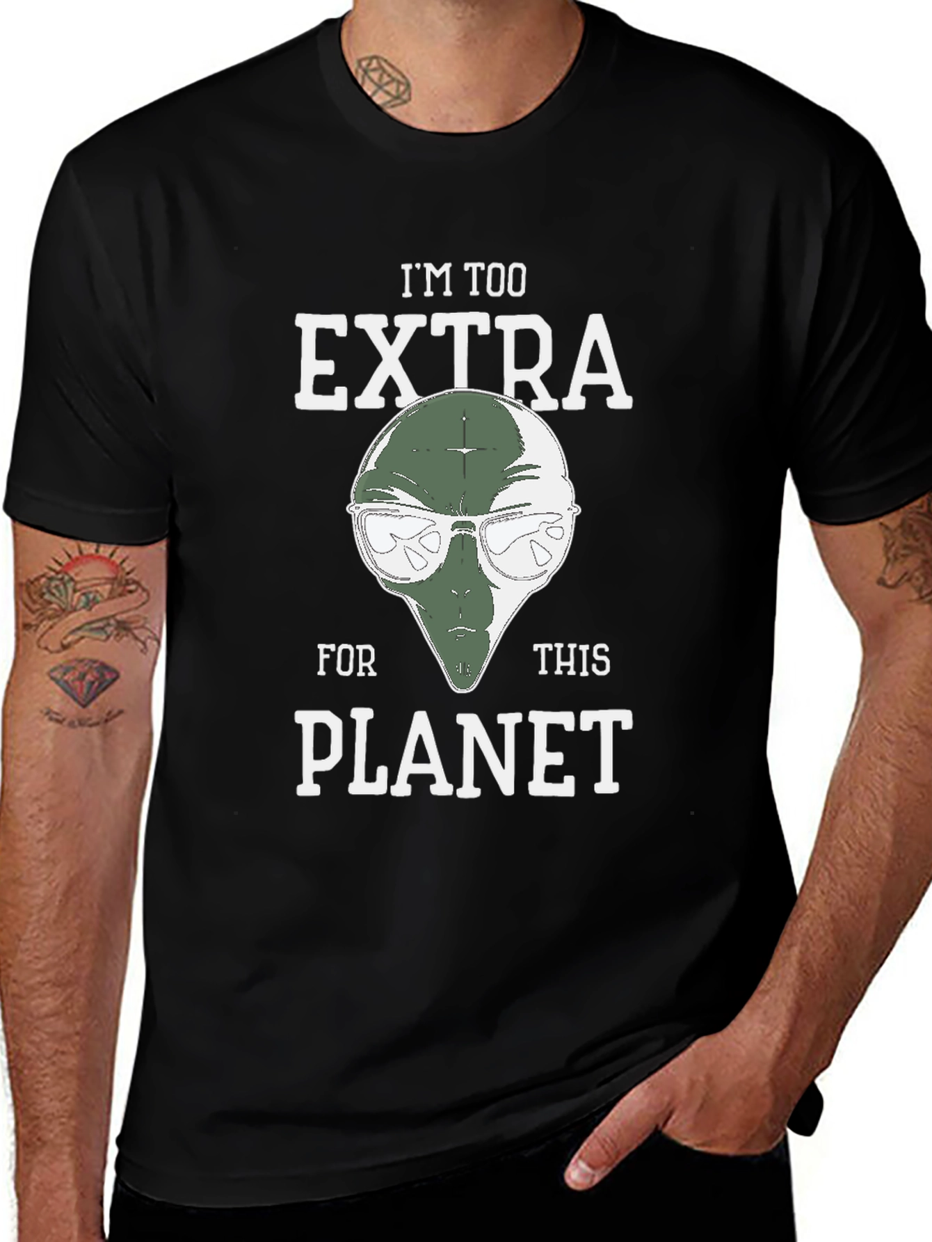 Im Too Extra For This Planet Alien T-Shirt