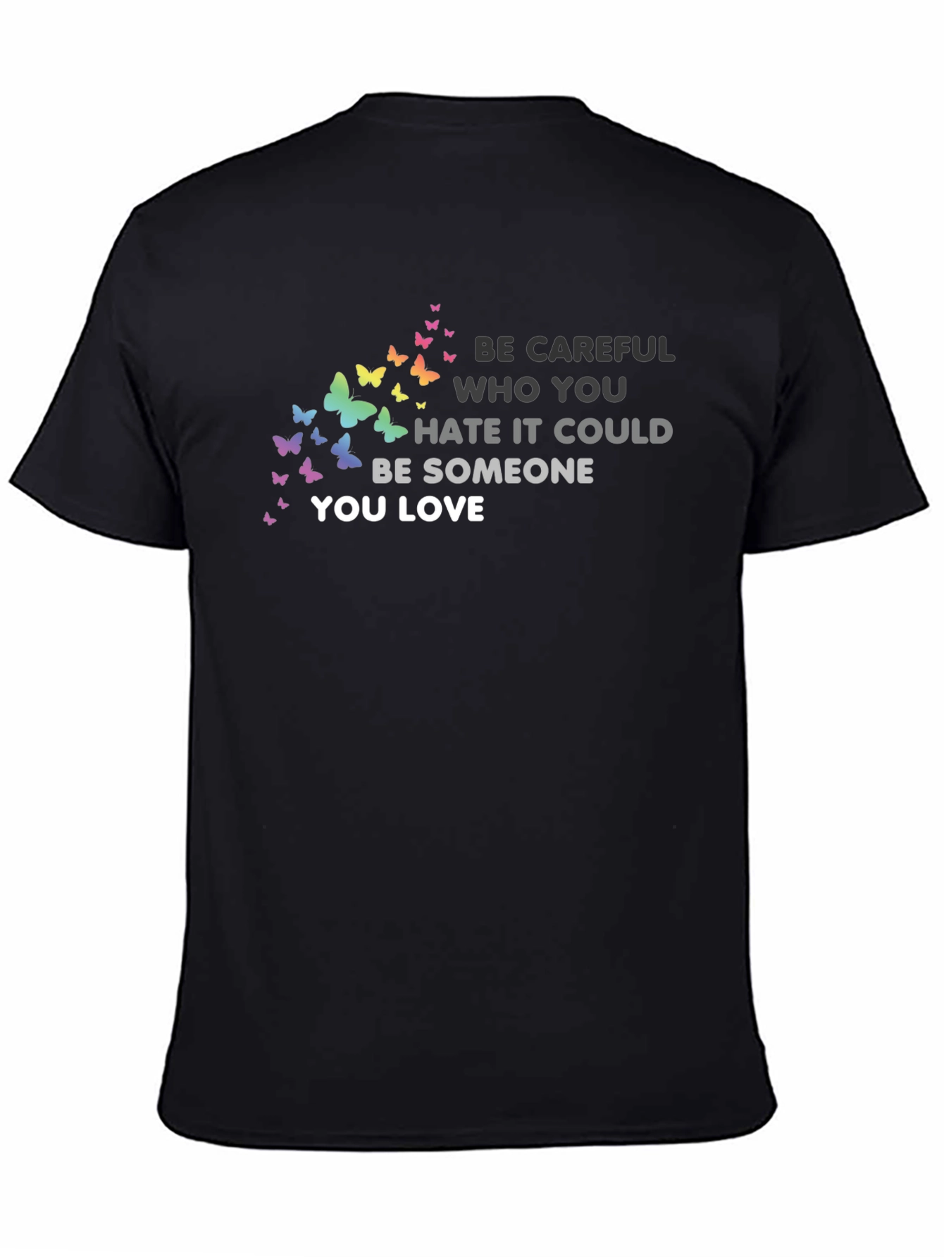 Be Careful T-Shirt: Butterfly Graphic Tee Love & Acceptance