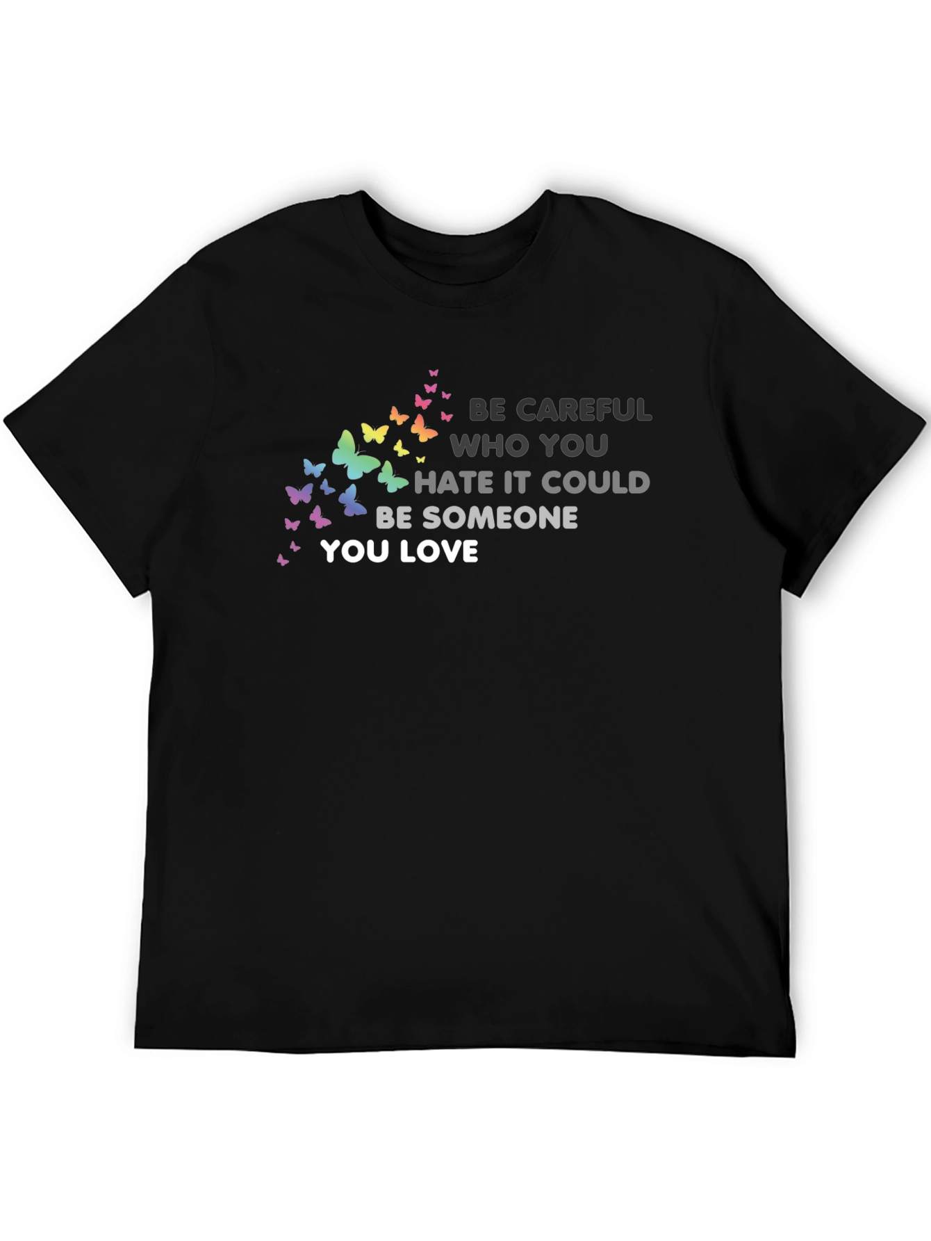 Be Careful T-Shirt: Butterfly Graphic Tee Love & Acceptance