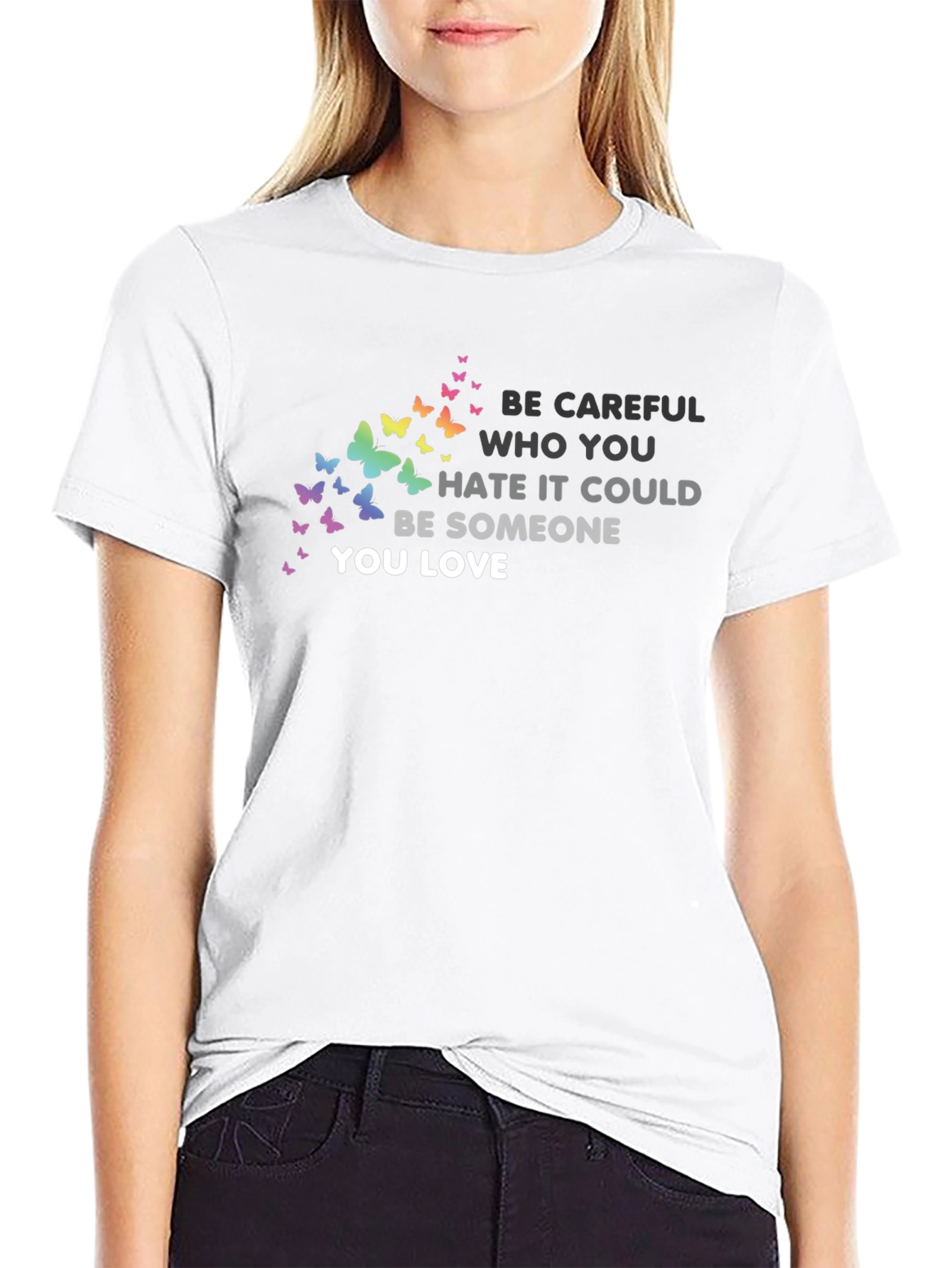 Be Careful T-Shirt: Butterfly Graphic Tee Love & Acceptance