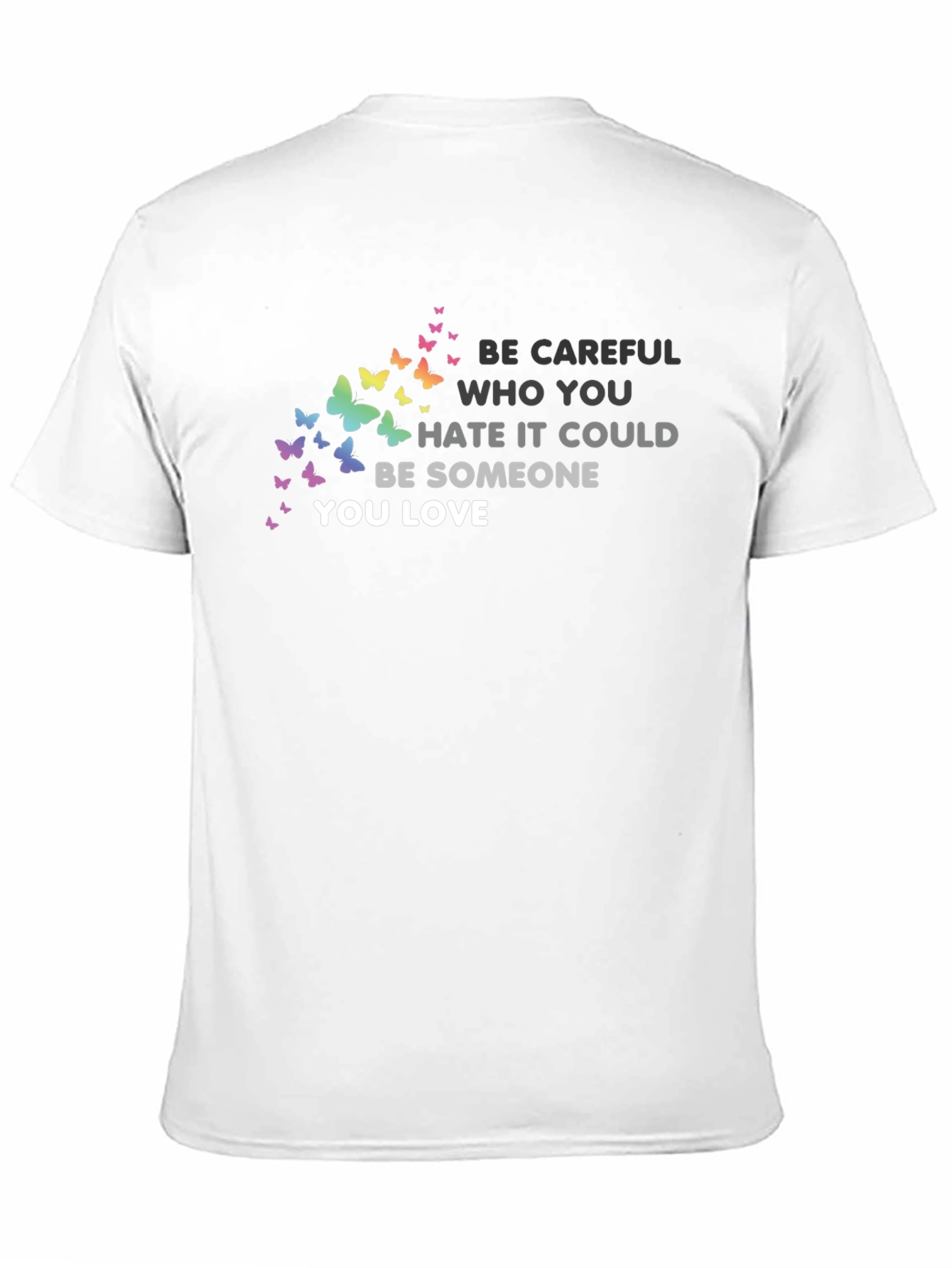 Be Careful T-Shirt: Butterfly Graphic Tee Love & Acceptance