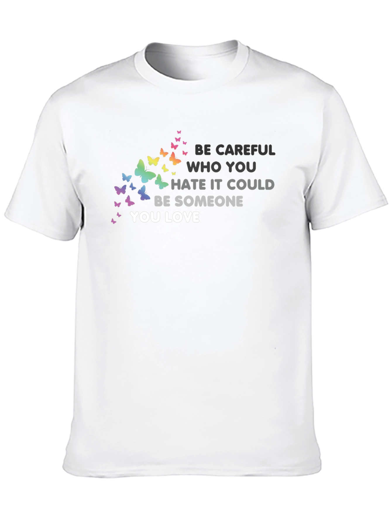 Be Careful T-Shirt: Butterfly Graphic Tee Love & Acceptance