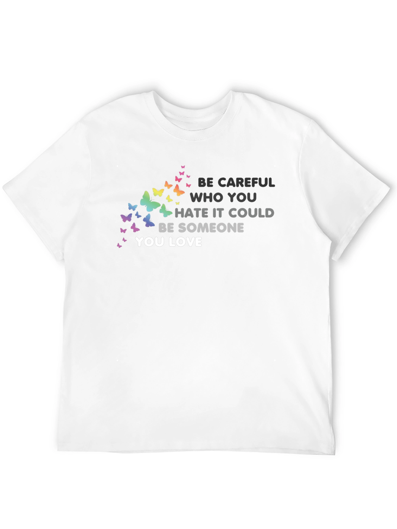 Be Careful T-Shirt: Butterfly Graphic Tee Love & Acceptance