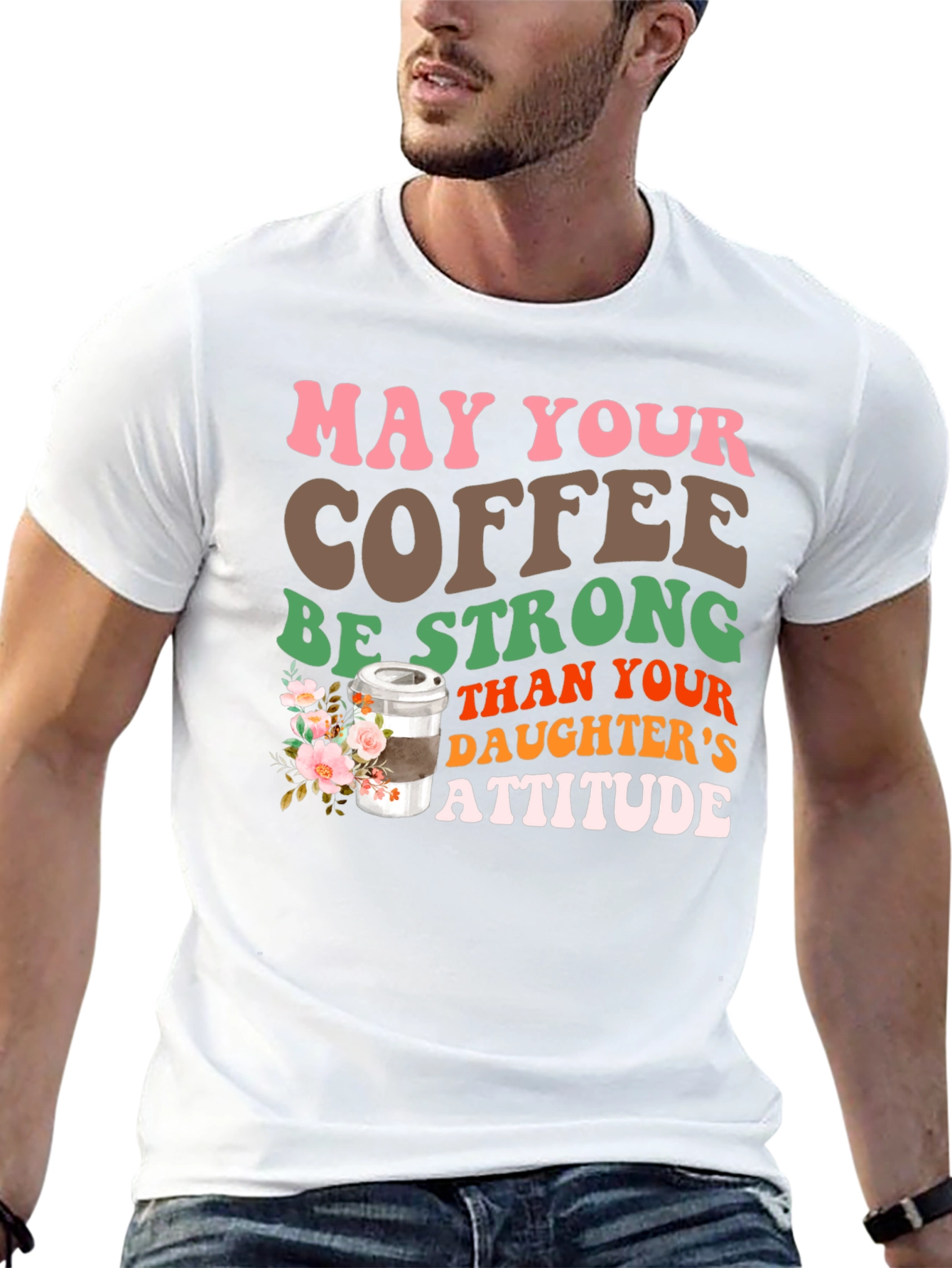 Coffee Stronger Than Daughters Attitude T-Shirt