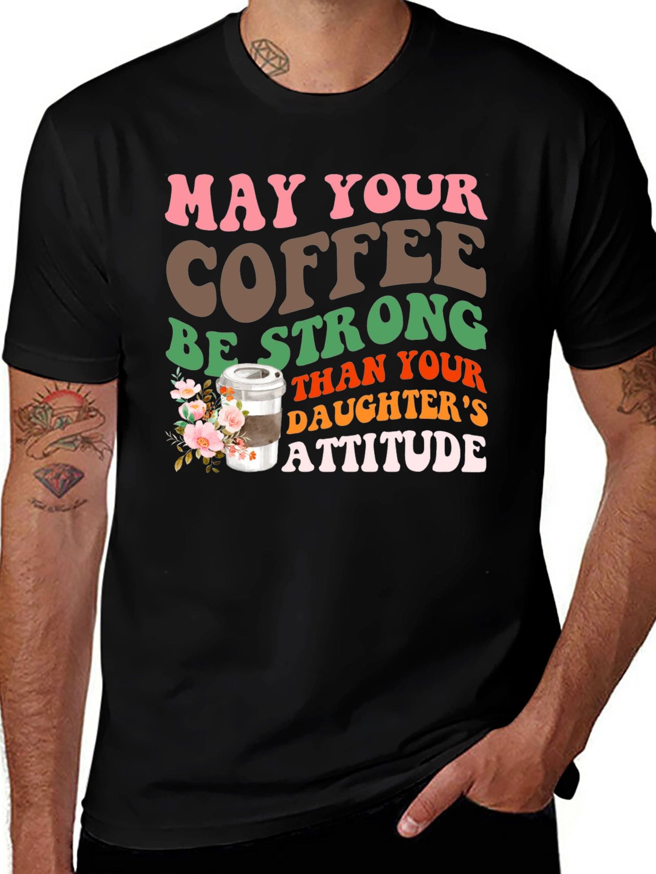 Coffee Stronger Than Daughters Attitude T-Shirt