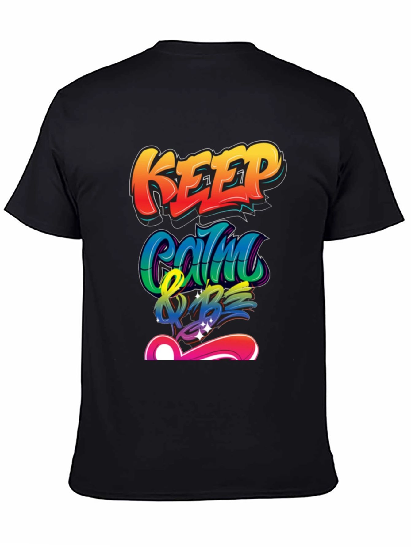 Keep Calm & Be T-Shirt - Graffiti Style Design