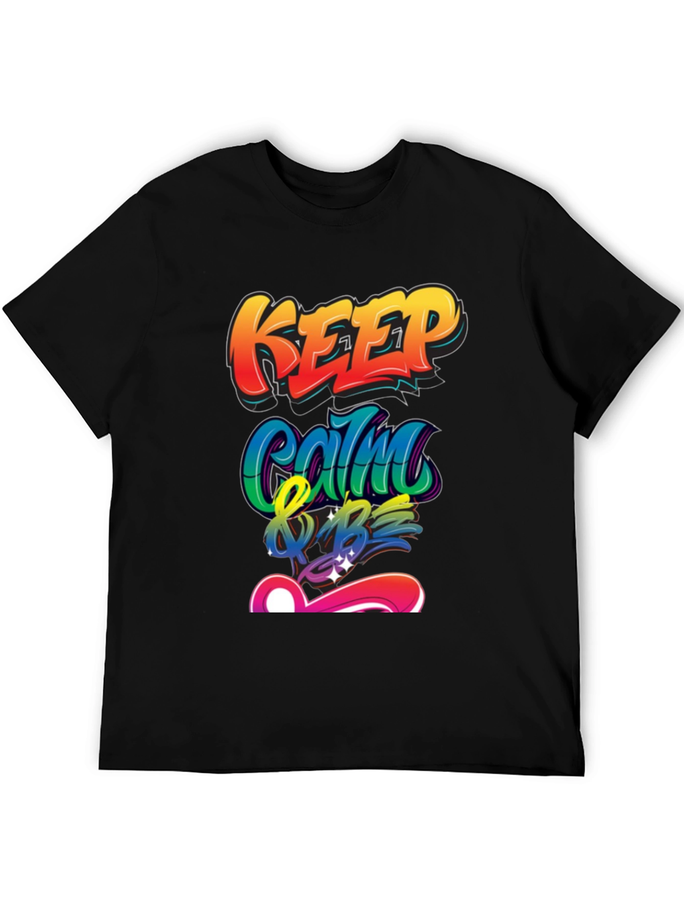 Keep Calm & Be T-Shirt - Graffiti Style Design