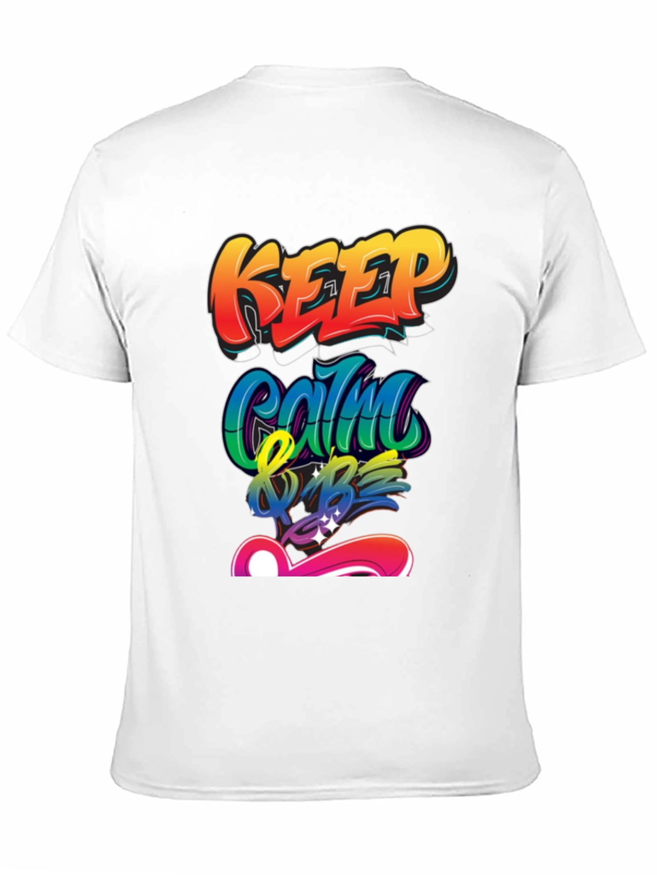 Keep Calm & Be T-Shirt - Graffiti Style Design