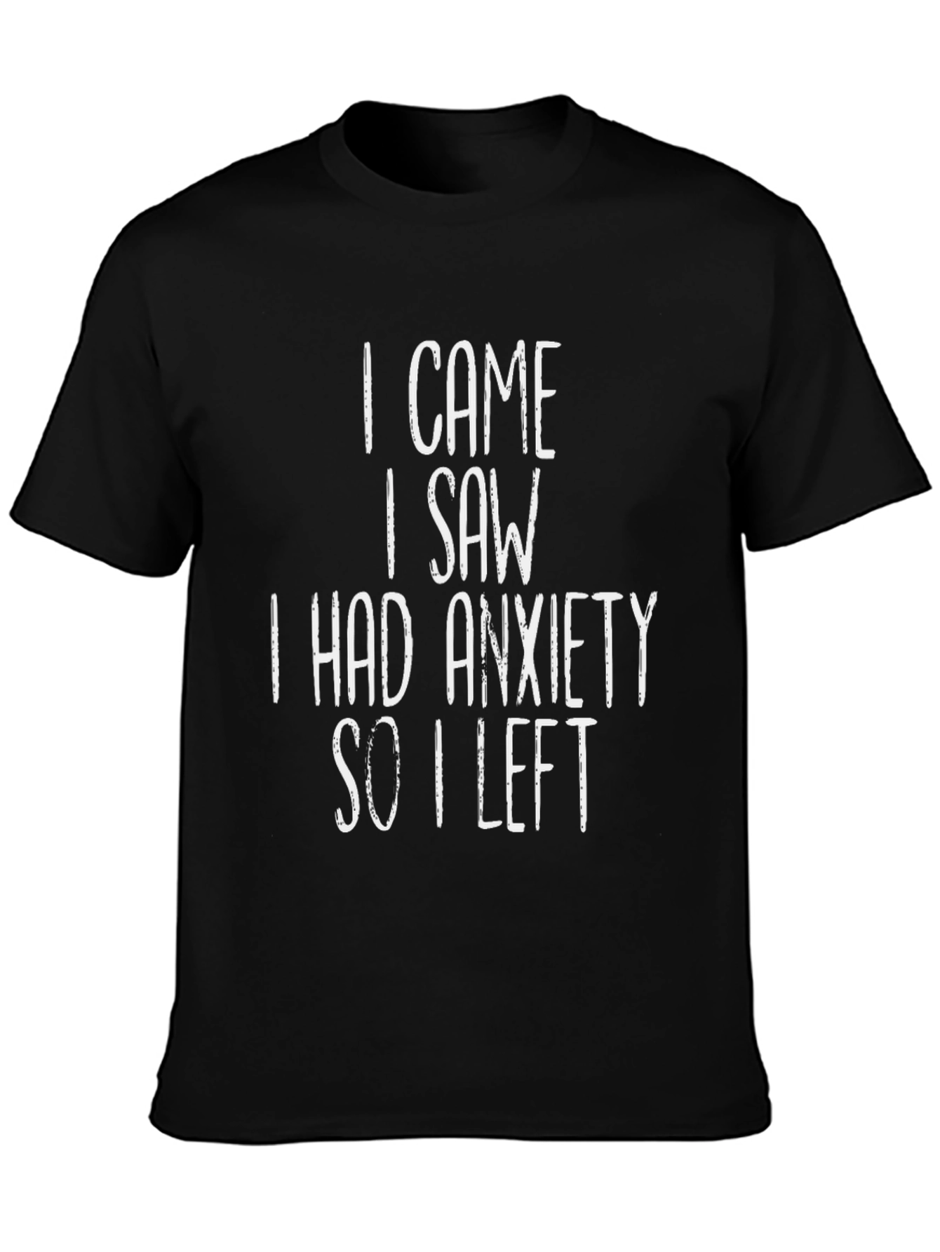 Anxiety Slogan Graphic Tee - Funny Unisex T-Shirt