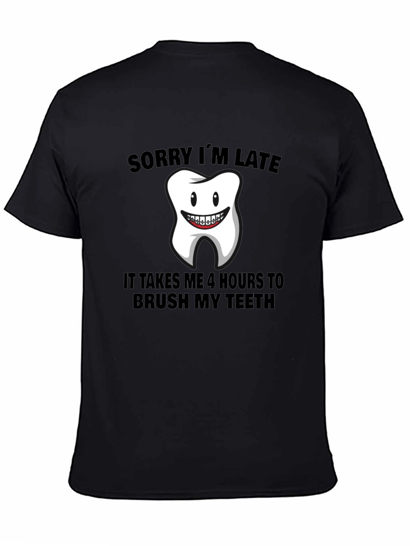 Funny Toothbrushing T-Shirt - Sorry Im Late Tee