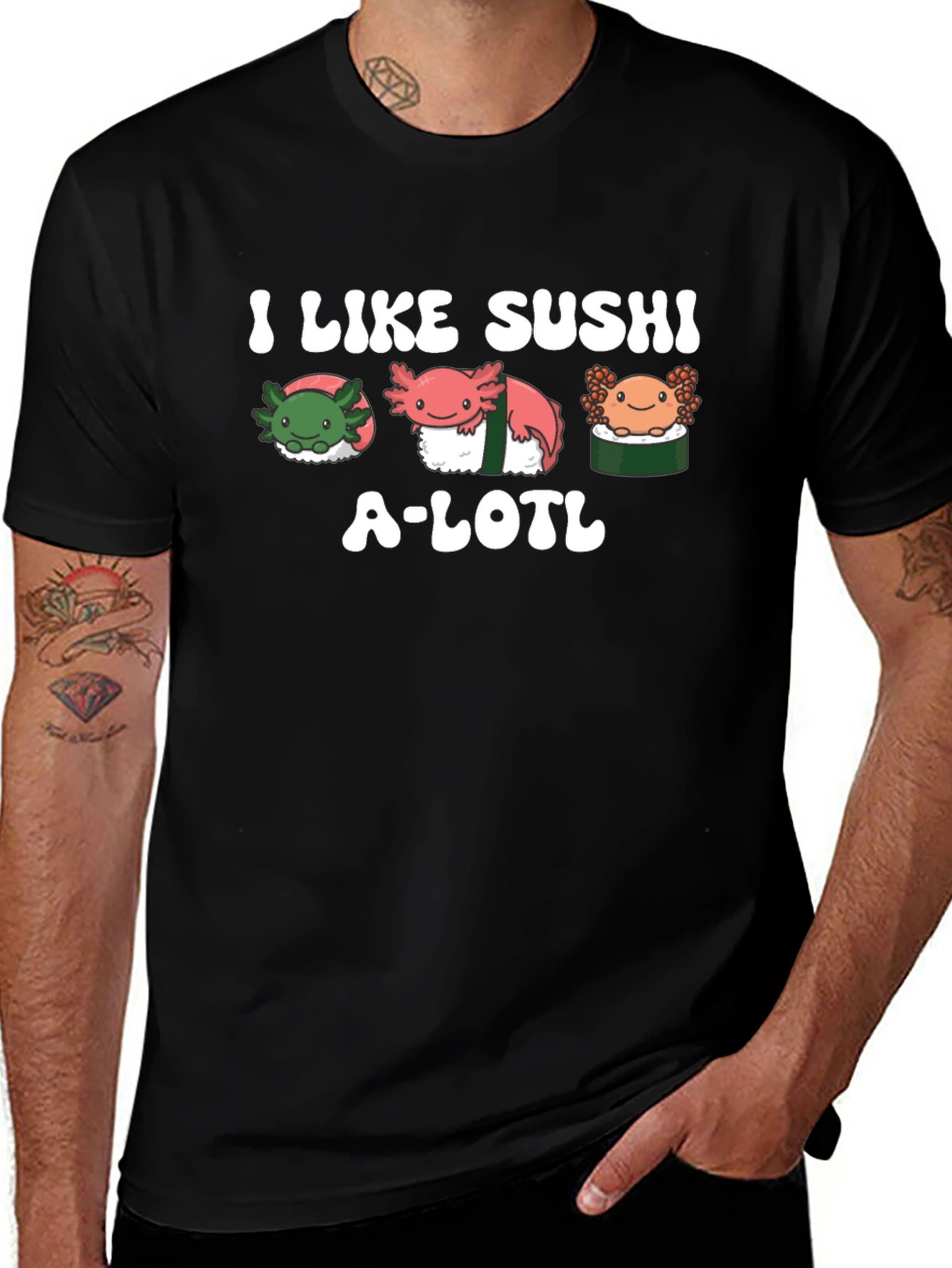 I Like Sushi A-lotl T-Shirt