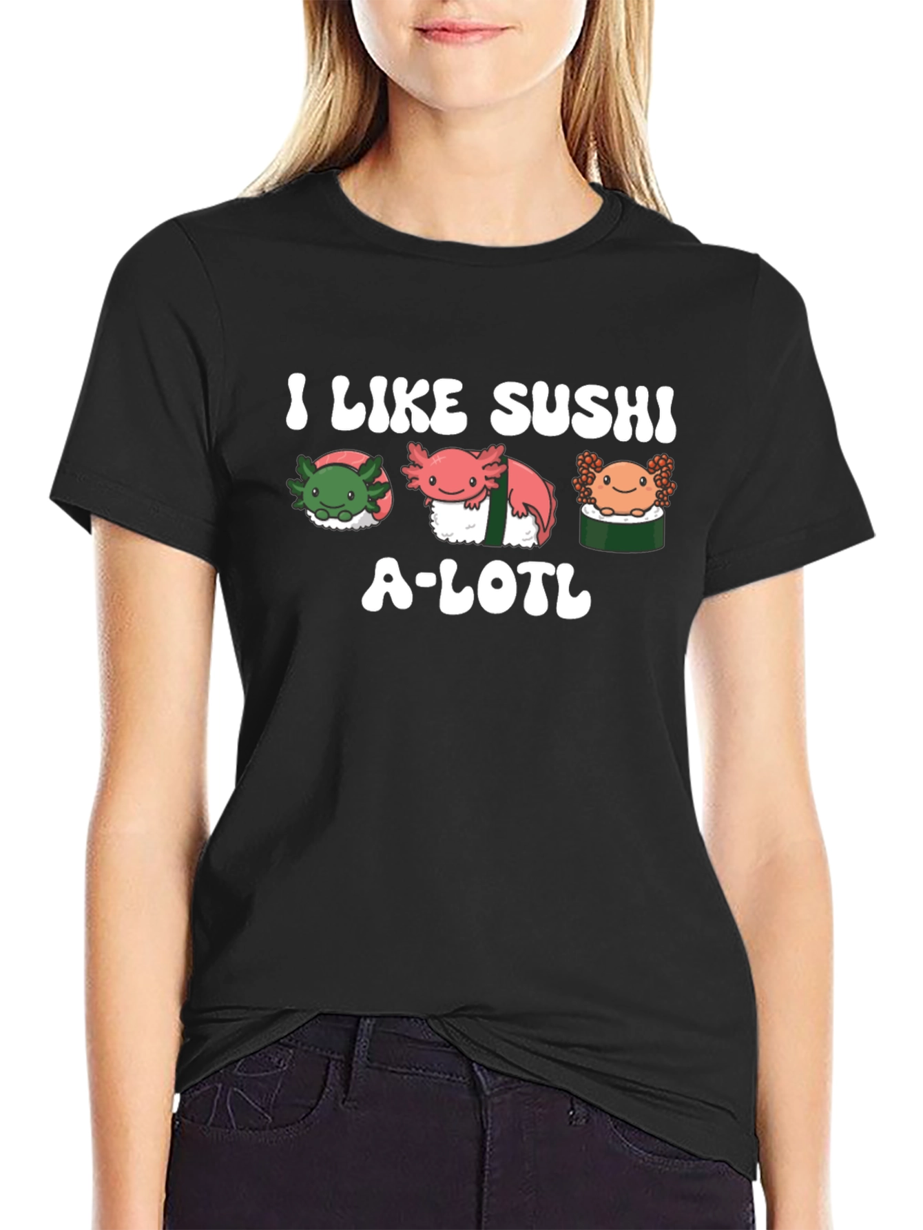 I Like Sushi A-lotl T-Shirt