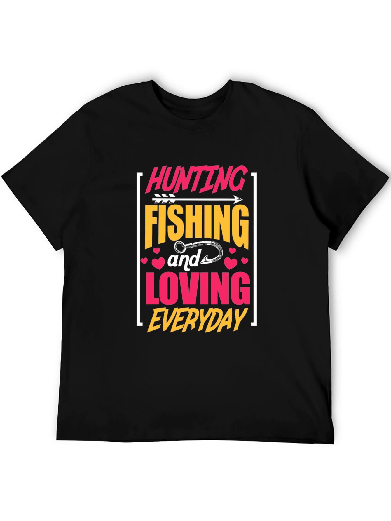 Hunting Fishing Loving Everyday Graphic Tee