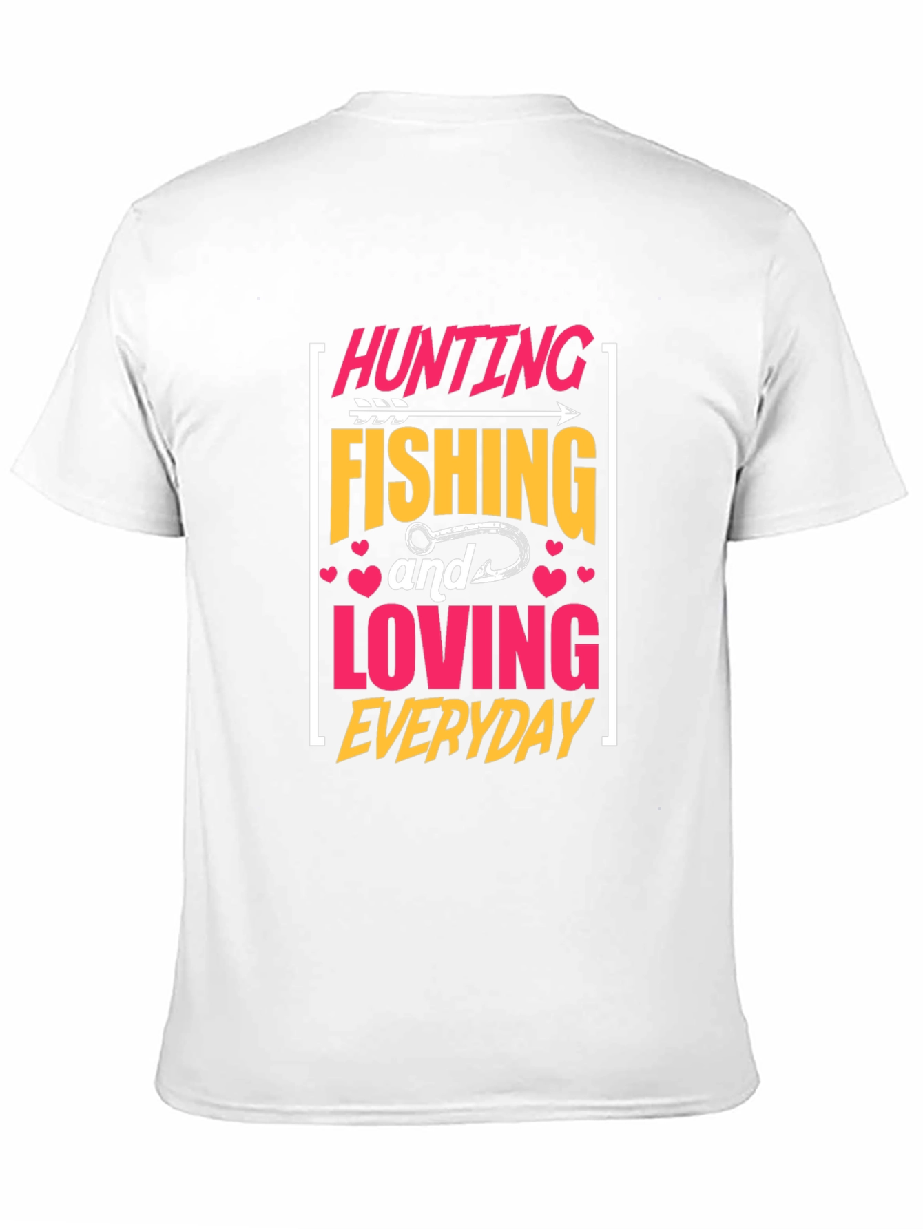 Hunting Fishing Loving Everyday Graphic Tee