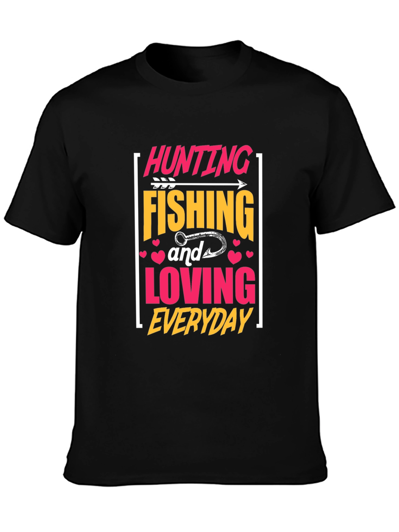 Hunting Fishing Loving Everyday Graphic Tee
