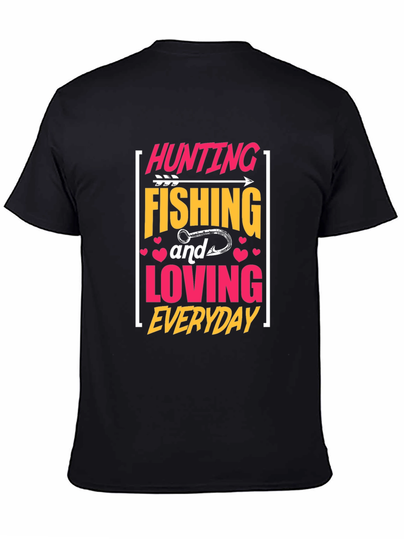 Hunting Fishing Loving Everyday Graphic Tee