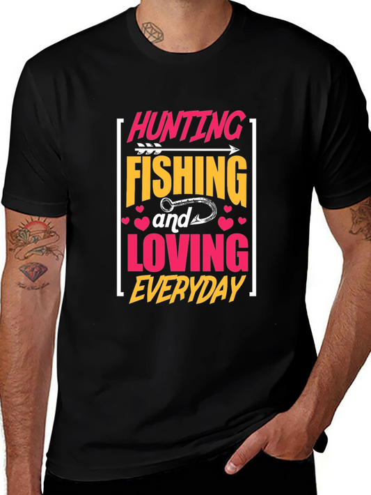 Hunting Fishing Loving Everyday Graphic Tee