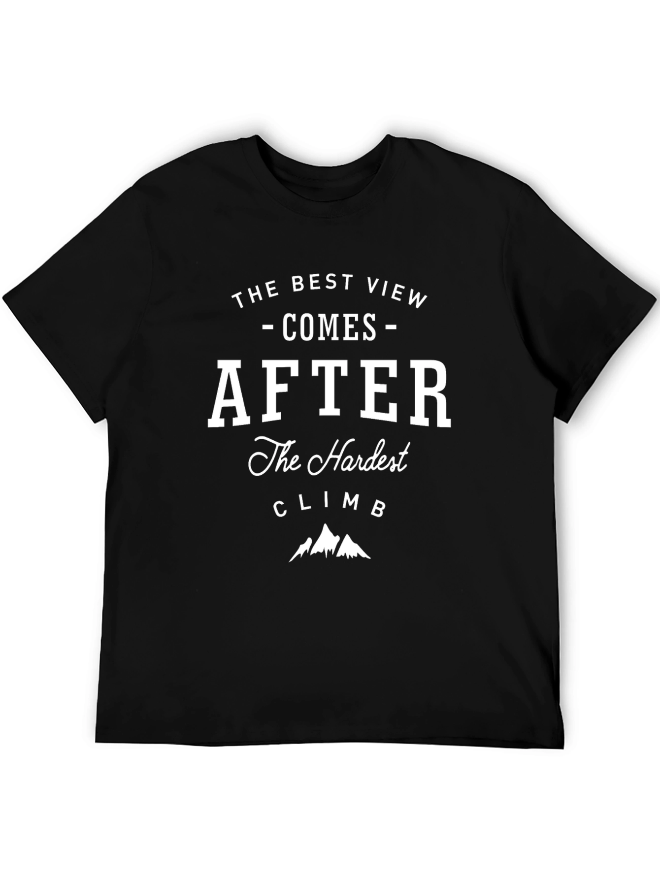 Motivational Climb T-Shirt - Best View After Hardest Climb