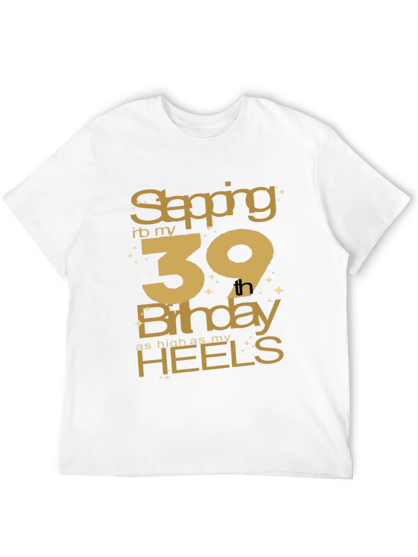 Stepping Into My 39th Birthday T-Shirt