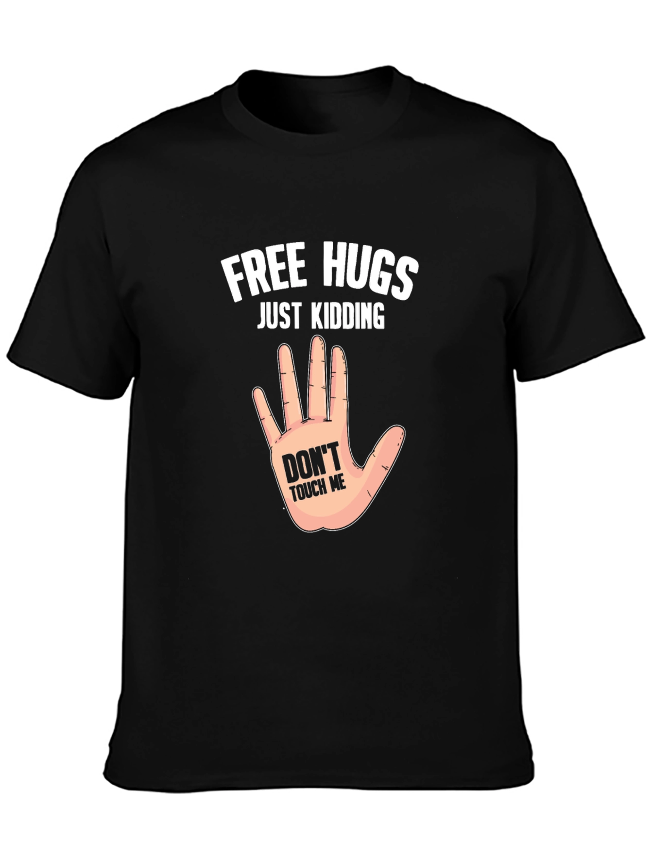 Funny Free Hugs Just Kidding Graphic Tee