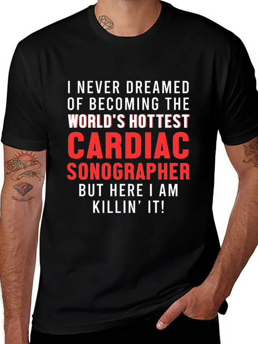 Cardiac Sonographer T-Shirt - Worlds Hottest