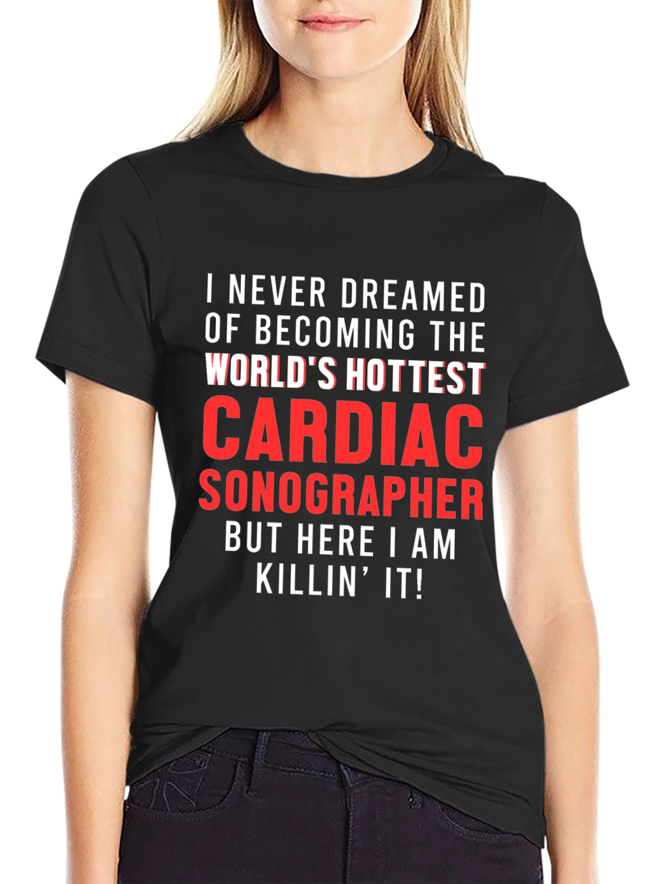 Cardiac Sonographer T-Shirt - Worlds Hottest