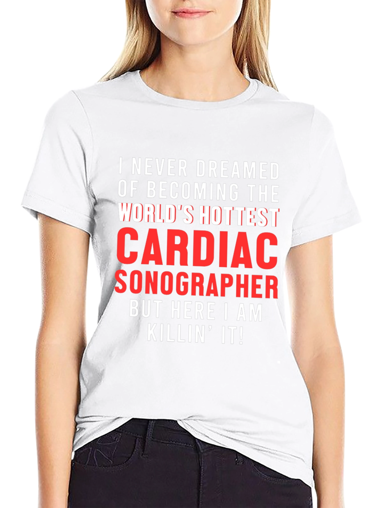 Cardiac Sonographer T-Shirt - Worlds Hottest