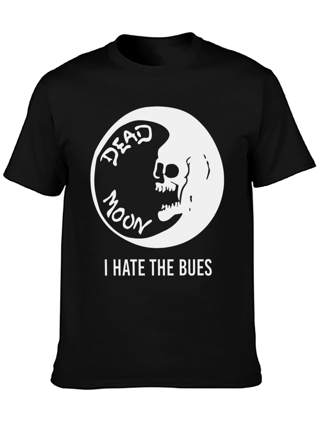 Dead Moon I Hate the Bues Graphic T-Shirt