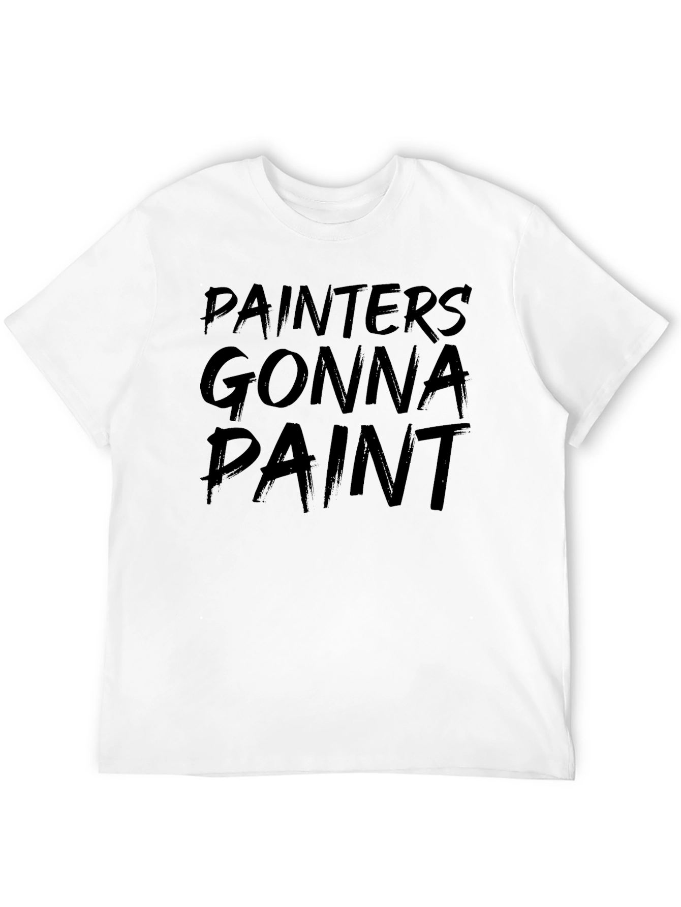 Painters Gonna Paint T-Shirt