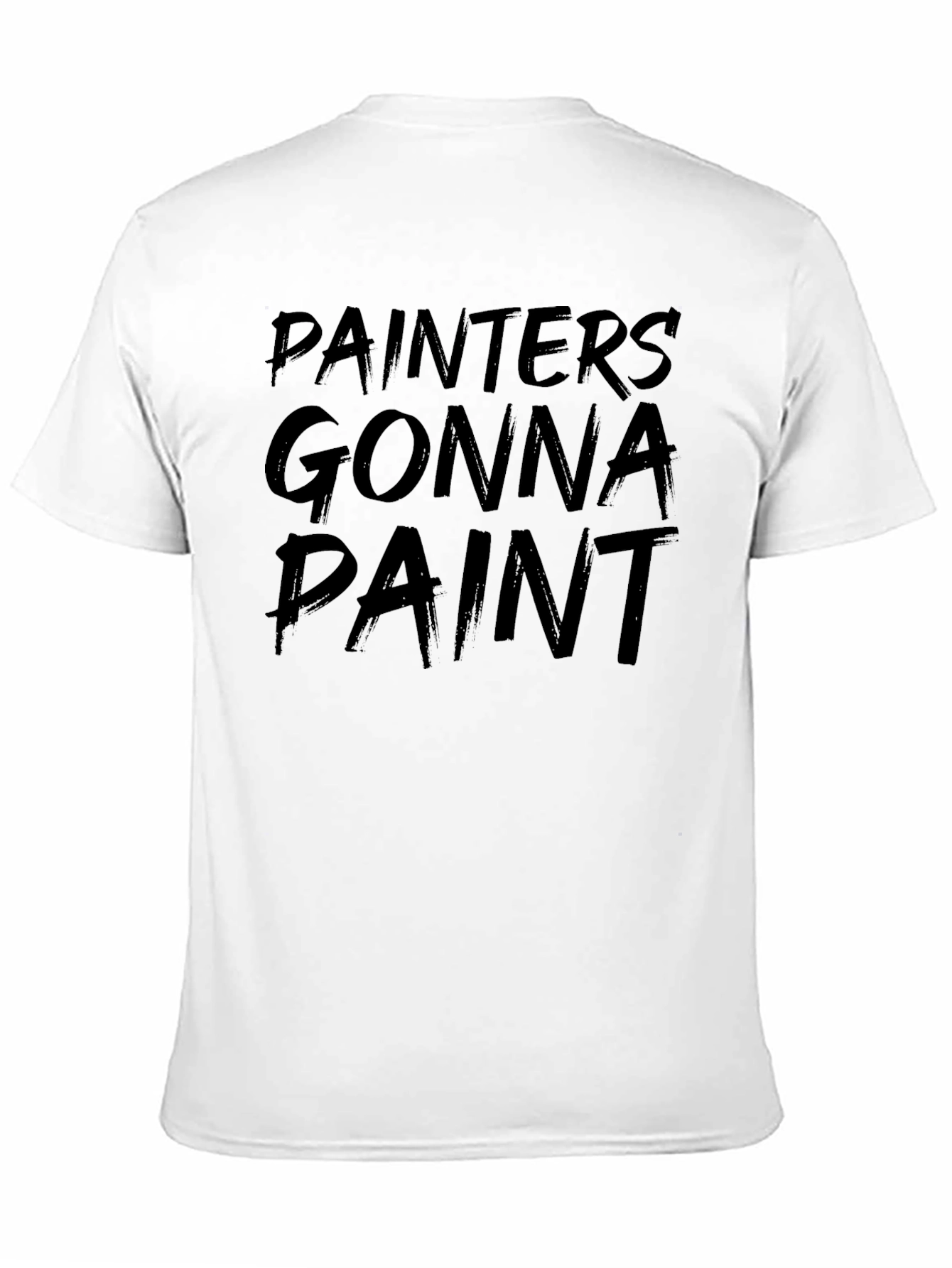 Painters Gonna Paint T-Shirt