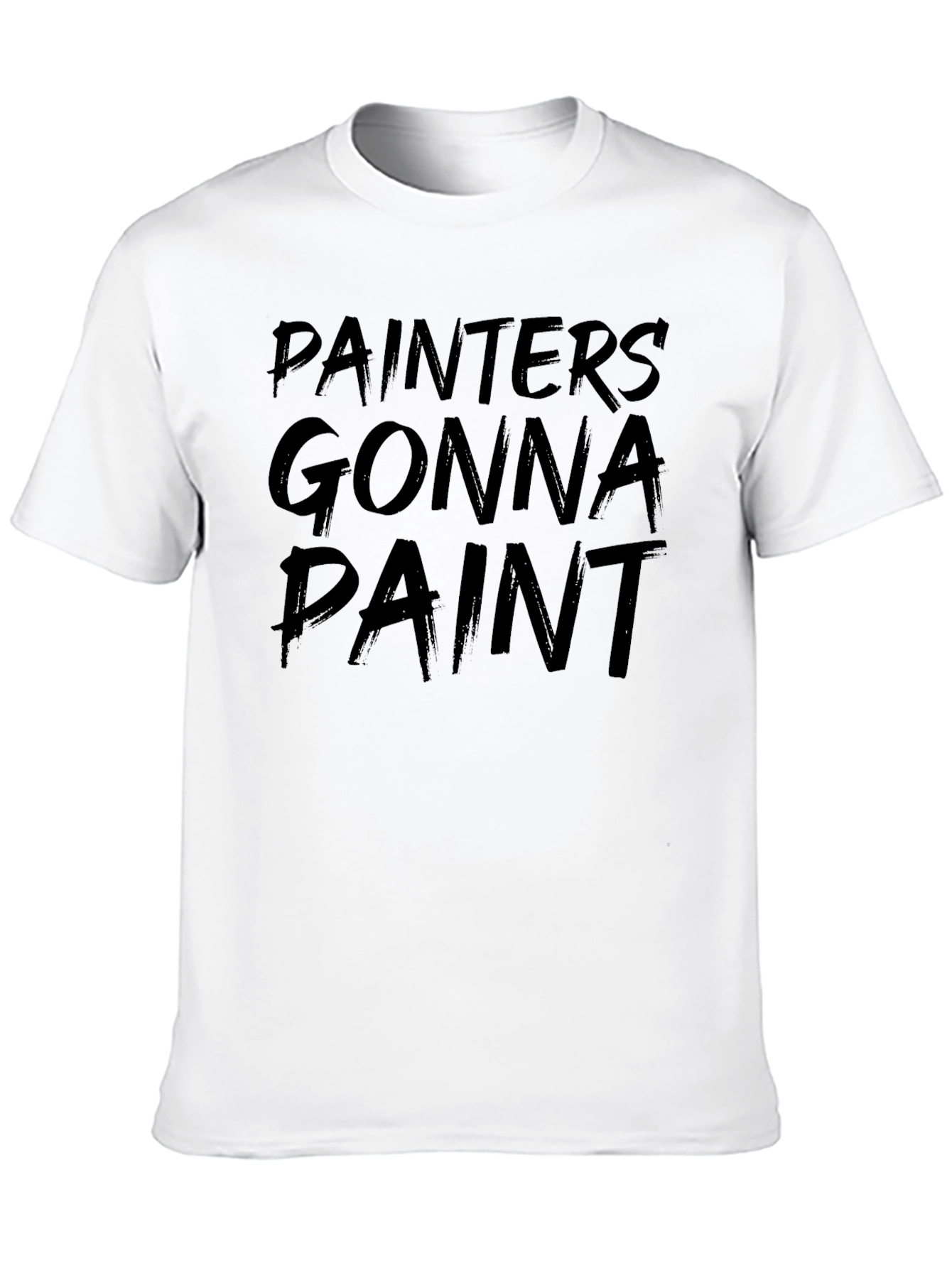 Painters Gonna Paint T-Shirt