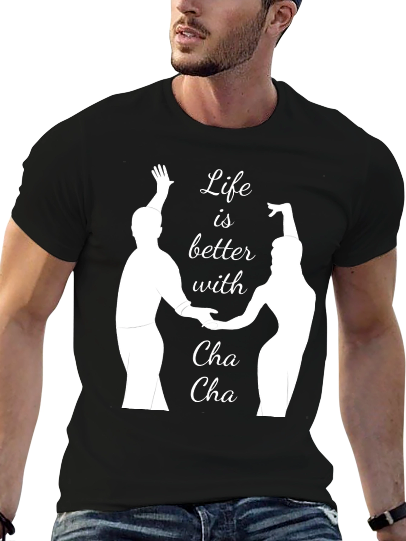 Life is Better with Cha Cha T-Shirt