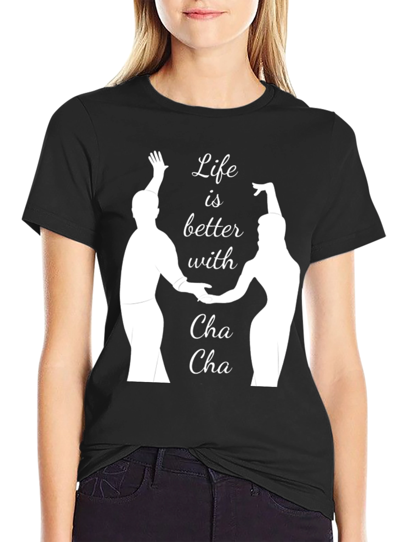 Life is Better with Cha Cha T-Shirt