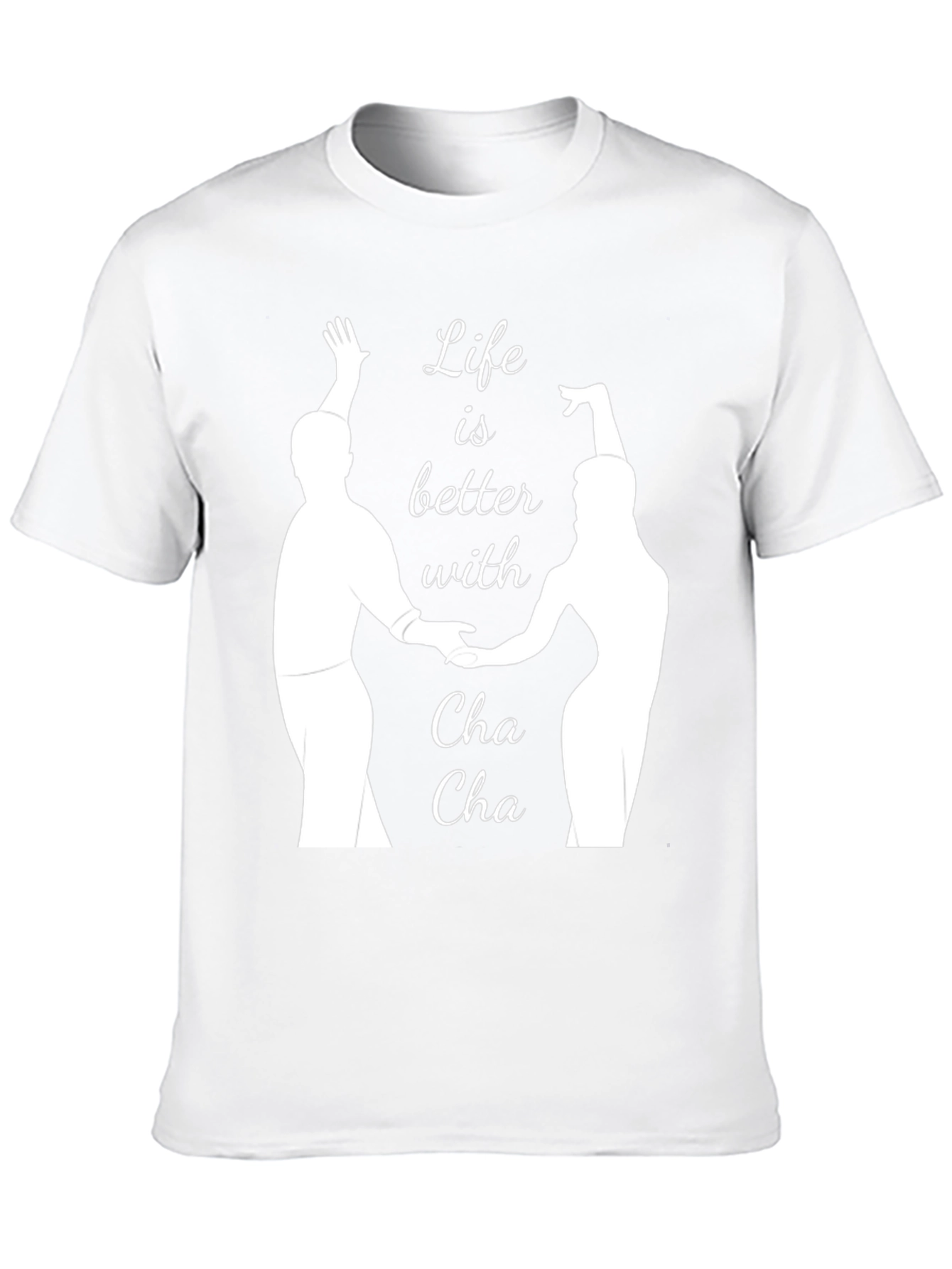 Life is Better with Cha Cha T-Shirt